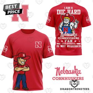 I Am A Die Hard Nebraska Cornhuskers Fan 3D T-Shirt