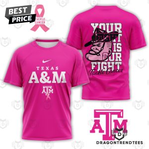 Texas A&M Aggies Your Fight Is Our Fight Tackle Cancer 3D T-Shirt