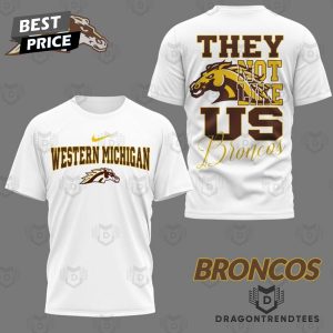 Western Michigan Broncos – They Not Like Us 3D T-Shirt – Black