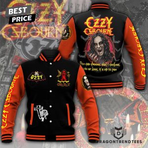 Ozzy Osbourne You Can Choose, Dont Confuse Win Or Lose, Its Up To You Baseball Jacket