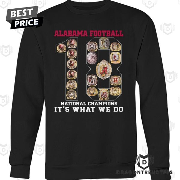 Alabama Crimson Tide Football National Champions It What We Do Unisex T-Shirt