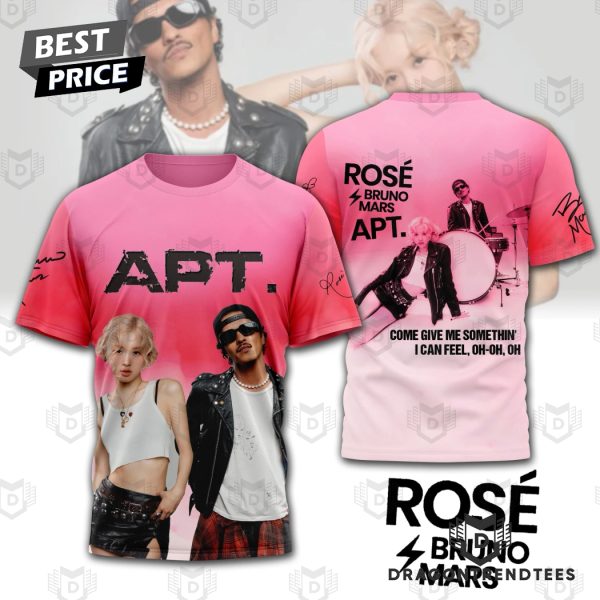 APT Rose & Bruno Mars – Come Give Me Somethin I Can Feel Oh Oh Oh 3D T-Shirt