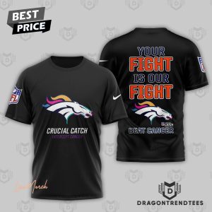 Denver Broncos  – Your Fight Is Our Fight Beat Cancer 3D T-Shirt