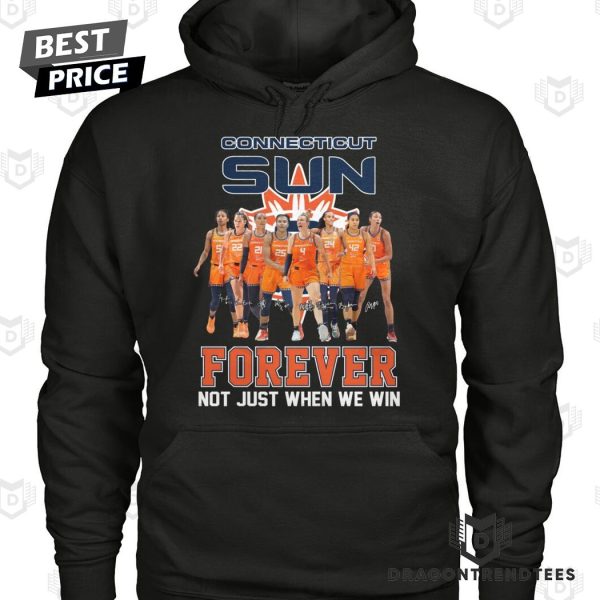 Connecticut Sun Forever Not Just When We Win Signature Unisex T-Shirt