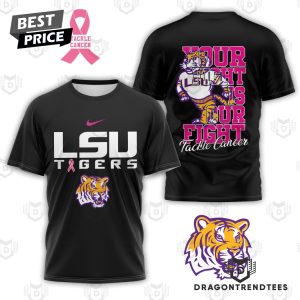 LSU Tigers Your Fight Is Our Fight Tackle Cancer 3D T-Shirt – Black