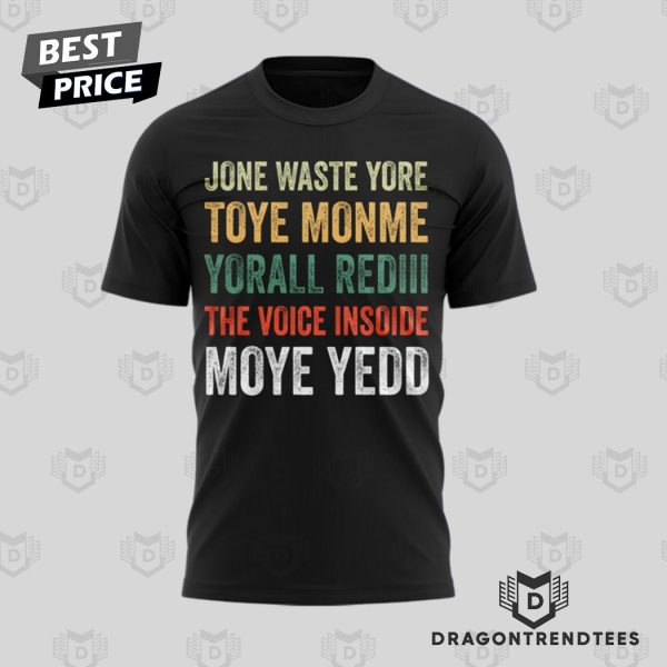 Dallas Cowboys – Jone Waste Yore Toye Monme Yorall Rediii The Voice Insoide Moye Yedd 3D T-Shirt