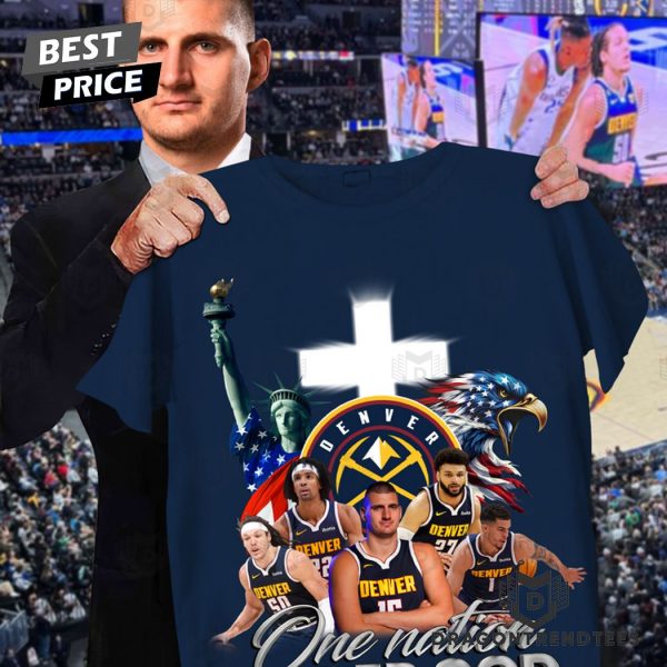 Denver Nuggets One Nation Under God Unisex T-Shirt