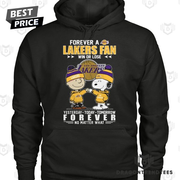 Forever A Los Angeles Lakers Fan Win Or Lose Yesterday – Today – Tomorrow Forever No Matter What Unisex T-Shirt