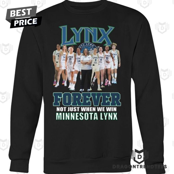 Forever Not Just When We Win Minnesota Lynx Unisex T-Shirt