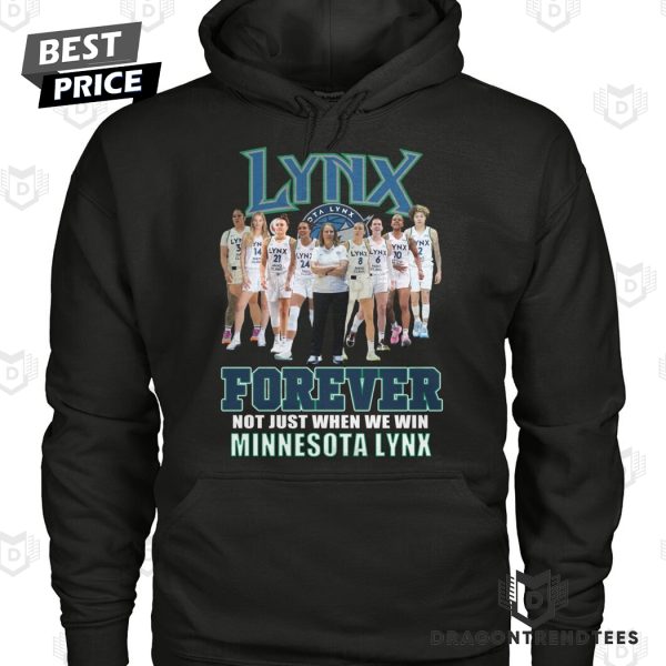 Forever Not Just When We Win Minnesota Lynx Unisex T-Shirt