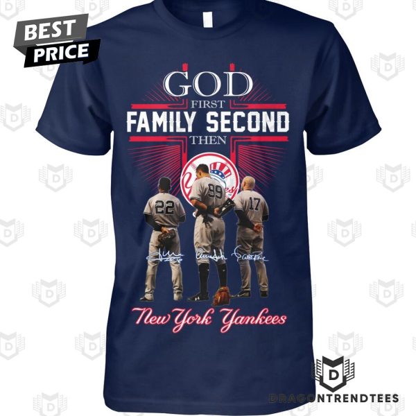 God First Family Second The New York Yankees Signature Unisex T-Shirt