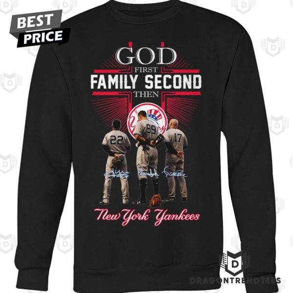 God First Family Second The New York Yankees Signature Unisex T-Shirt