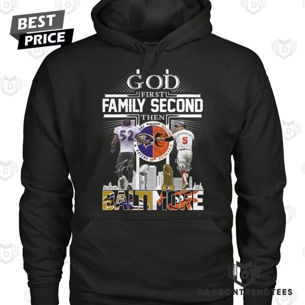 God First Family Second Then Baltimore Ravens x Baltimore Orioles Signature Unisex T-Shirt