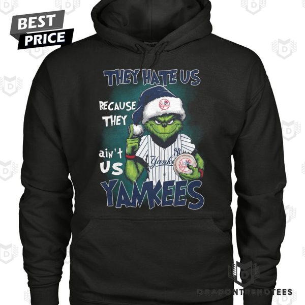 Grinch x They Hate Us Because They Aint Us New York Yankees Unisex T-Shirt