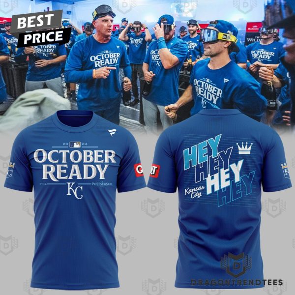 HEY HEY HEY HEY Kansas City Royals October Ready Postseason 2024 3D T-Shirt