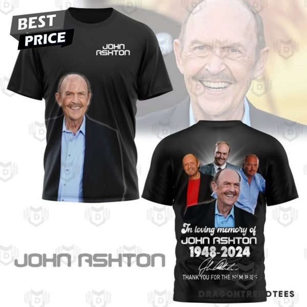 In Loving Memory Of John Ashton 1948-2024 Signature Thank You For The Memories 3D T-Shirt