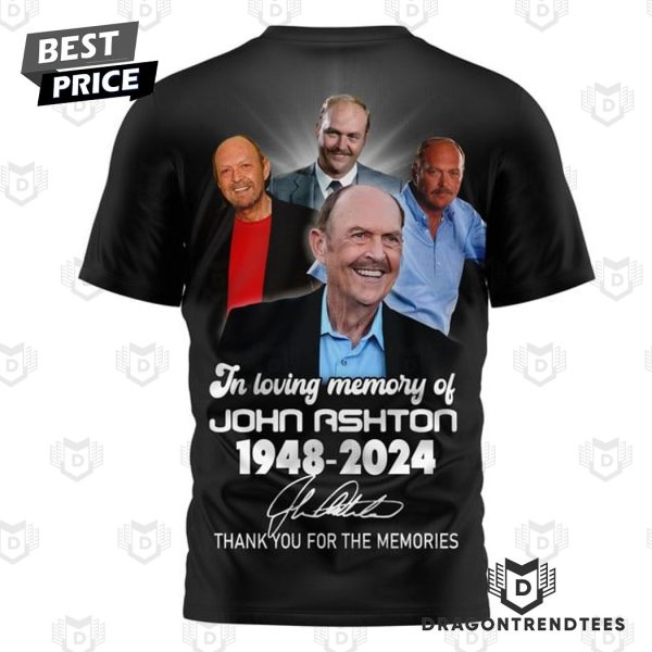 In Loving Memory Of John Ashton 1948-2024 Signature Thank You For The Memories 3D T-Shirt