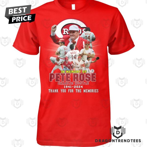 In Memorty Pete Rose Charlie Hustle 1941-2024 Thank You For The Memories Unisex T-Shirt