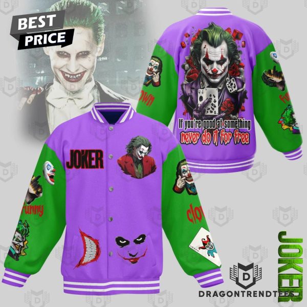 Joker If You Are Good At Something Never Do It For Free Baseball Jacket