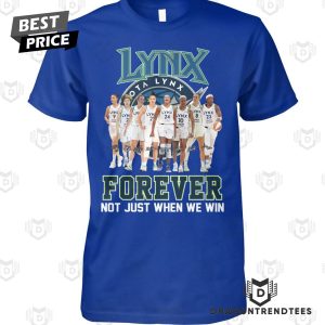 Minnesota Lynx Forever Not Just When We Win Signature Unisex T-Shirt