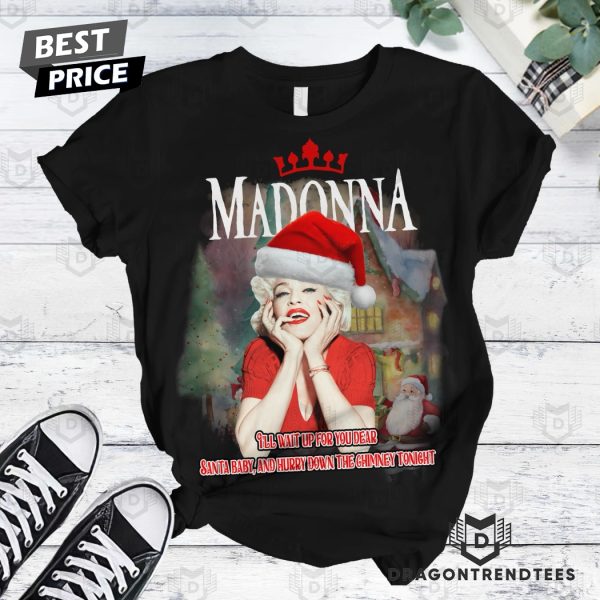 Madonna I ll Wait Up For You Dear Santa Baby, And Hurry Down The Chimney Tonight Pajamas Set