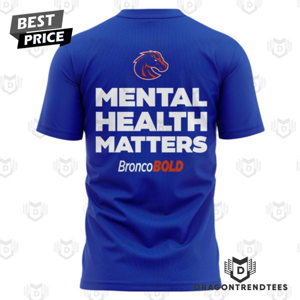 Mental Health Matter Boise State Broncos 3D T-Shirt