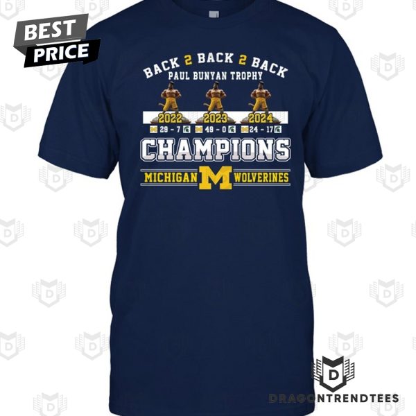 Michigan Wolverines Back 2 Back 2 Back Paul Bunyan Trophy Champions Unisex T-Shirt