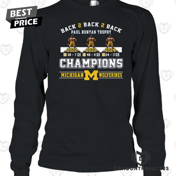 Michigan Wolverines Back 2 Back 2 Back Paul Bunyan Trophy Champions Unisex T-Shirt