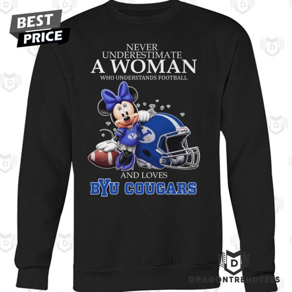 Never Underestimate A Woman Who Understands Football And Loves BYU Cougars Unisex T-Shirt