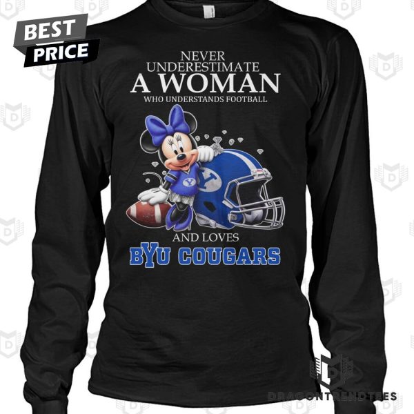 Never Underestimate A Woman Who Understands Football And Loves BYU Cougars Unisex T-Shirt