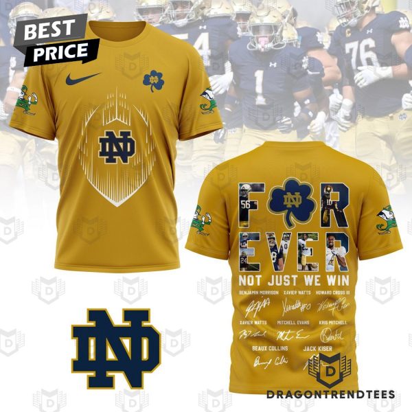 Notre Dame Fighting Irish Forever Not Just When We Win Signature 3D T-Shirt