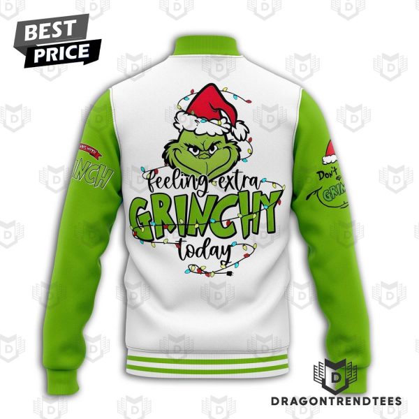 Personalized Feeling Extra Grinchy Today Baseball Jacket