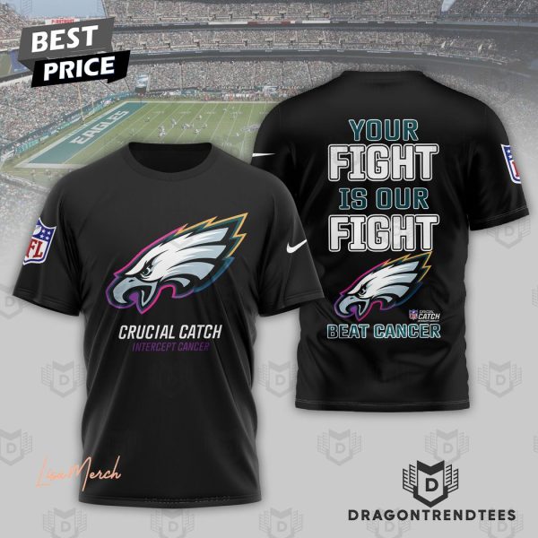 Philadelphia Eagles – Your Fight Is Our Fight Beat Cancer 3D T-Shirt