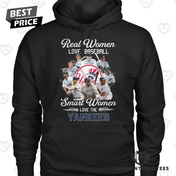 Real Women Love Baseball Smart Women Love The New York Yankees Signature Unisex T-Shirt