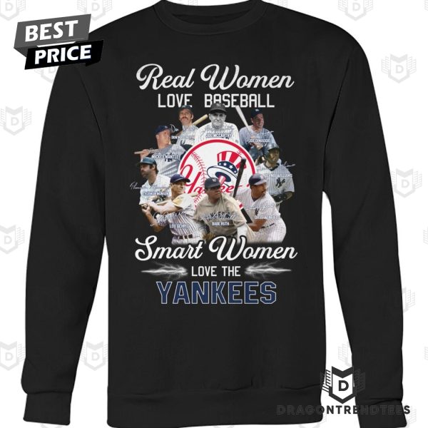 Real Women Love Baseball Smart Women Love The New York Yankees Signature Unisex T-Shirt