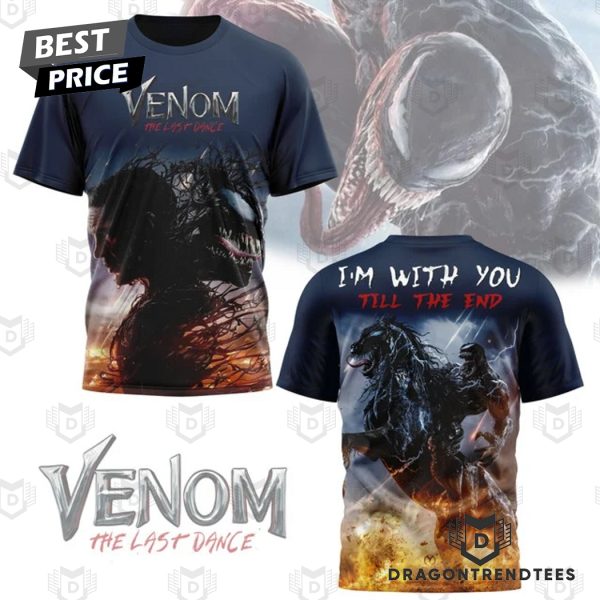 Venom The Last Dance – Im With You Till The End 3D T-Shirt