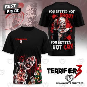 Terrifier 3 You Better Not Shout You Better Not Cry 3D T-Shirt