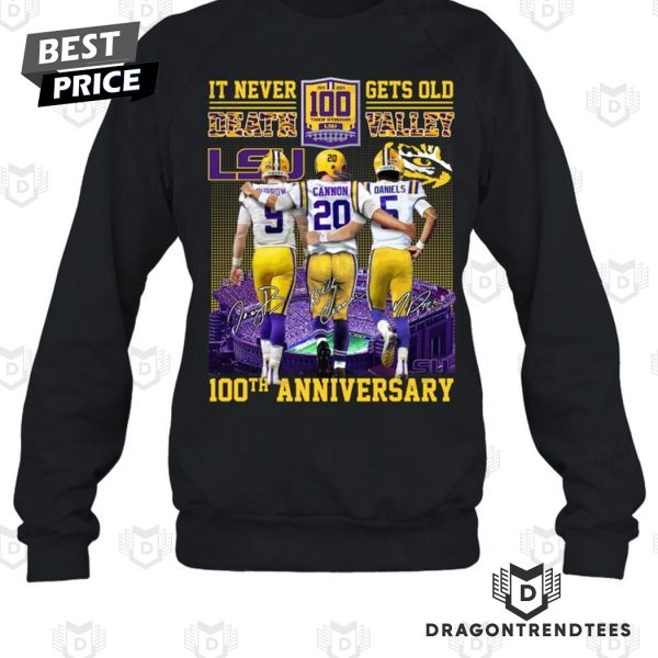 100 Anniversary LSU Tigers It Never Death Gets Old Valley Signature Unisex T-Shirt