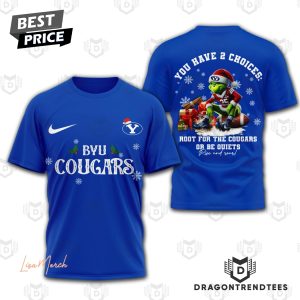 BYU Cougars You Have 2 Choices Root For The Cougars Or Be Quiets 3D T-Shirt