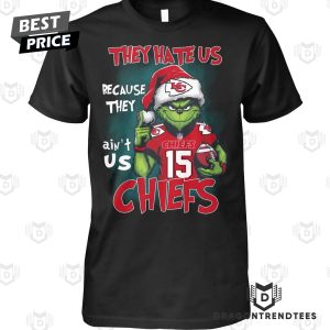 They Hate Us Because They Aint Us Kansas City Chiefs Unisex T-Shirt