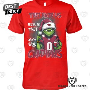 They Hate Us Because They Aint Us St. Louis Cardinals Unisex T-Shirt