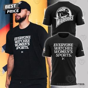 Everyone Watches Women Sports – Golden State Warriors 3D T-Shirt