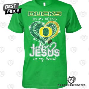 Oregon Ducks In My Veins Jesus In My Heart Unisex T-Shirt