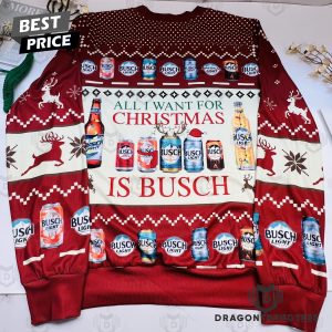 All I Want For Christmas Is Busch Beer Christmas Ugly Sweater