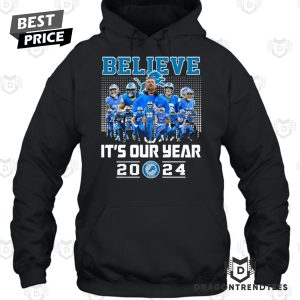 Believe Its Our Year Detroit Lions Unisex T-Shirt