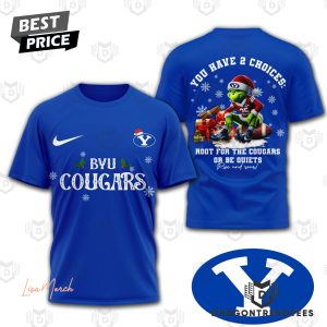 BYU Cougars You Have 2 Choices Root For The Cougars Or Be Quiets 3D T-Shirt