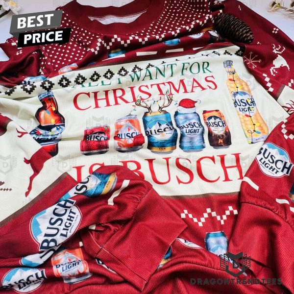 All I Want For Christmas Is Busch Beer Christmas Ugly Sweater