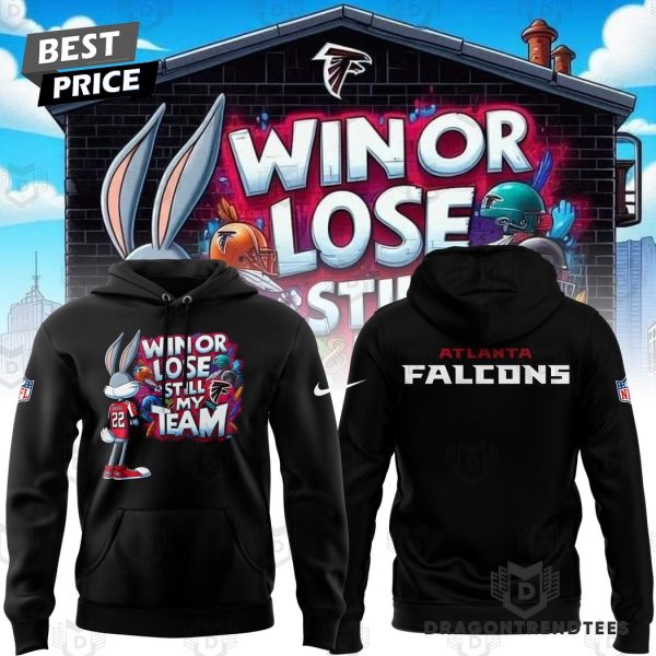 Atlanta Falcons Winor Lose Still My Team Hoodie