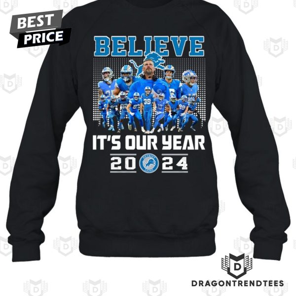 Believe Its Our Year Detroit Lions Unisex T-Shirt