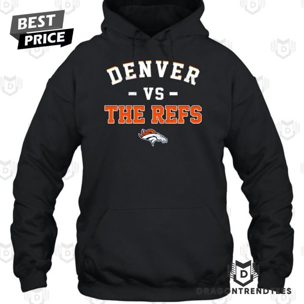 Denver Broncos Vs The Refs Unisex T-Shirt